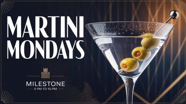 Martini Mondays at Milestone 5pm to 10 pm