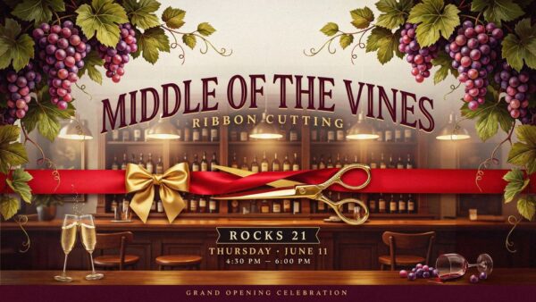Middle of the Vines Ribbon Cutting at Rocks 21 Thursday June 11 430 pm to 6pm