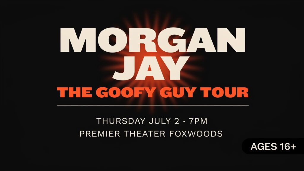 Morgan Jay The Goofy Guy Tour Thursday July 2 7pm Ages 16 plus at the Premier Theater Foxwoods