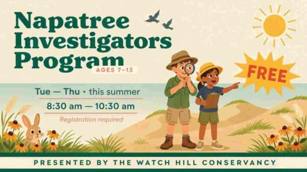 Napatree Investigators Program Ages 7 - 13 presented by the Watch Hill Conservancy Tue thru Thu this Summer REgistration Required Free