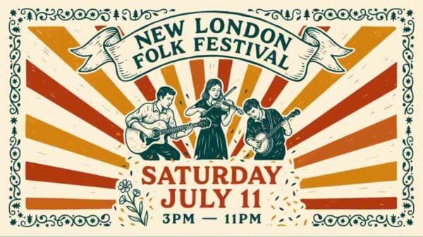New London Folk Festival Saturday July 11 3pm to 11pm