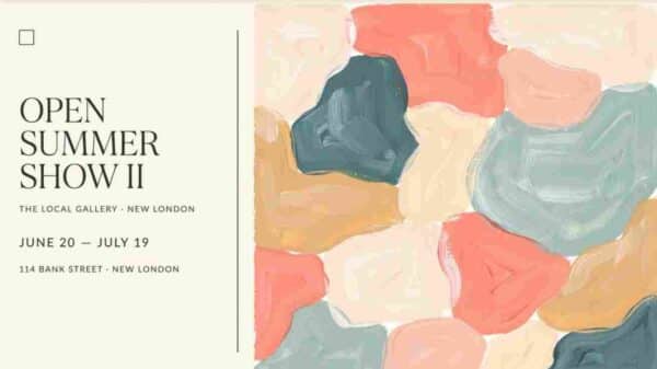 Open Summer Show II at The Local Gallery New London Jun 20 - July 19 114 Bank Street New London