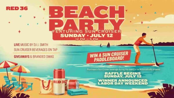 RED 36 Beach Party featuring Sun Cruiser Sunday July 12 12pm to 5pm