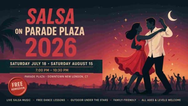 Salsa on Parade Plaza July 18 August 15 7pm to 1030pm Downtown New London Free Admission Live Salsa Music Free Dance Lessons
