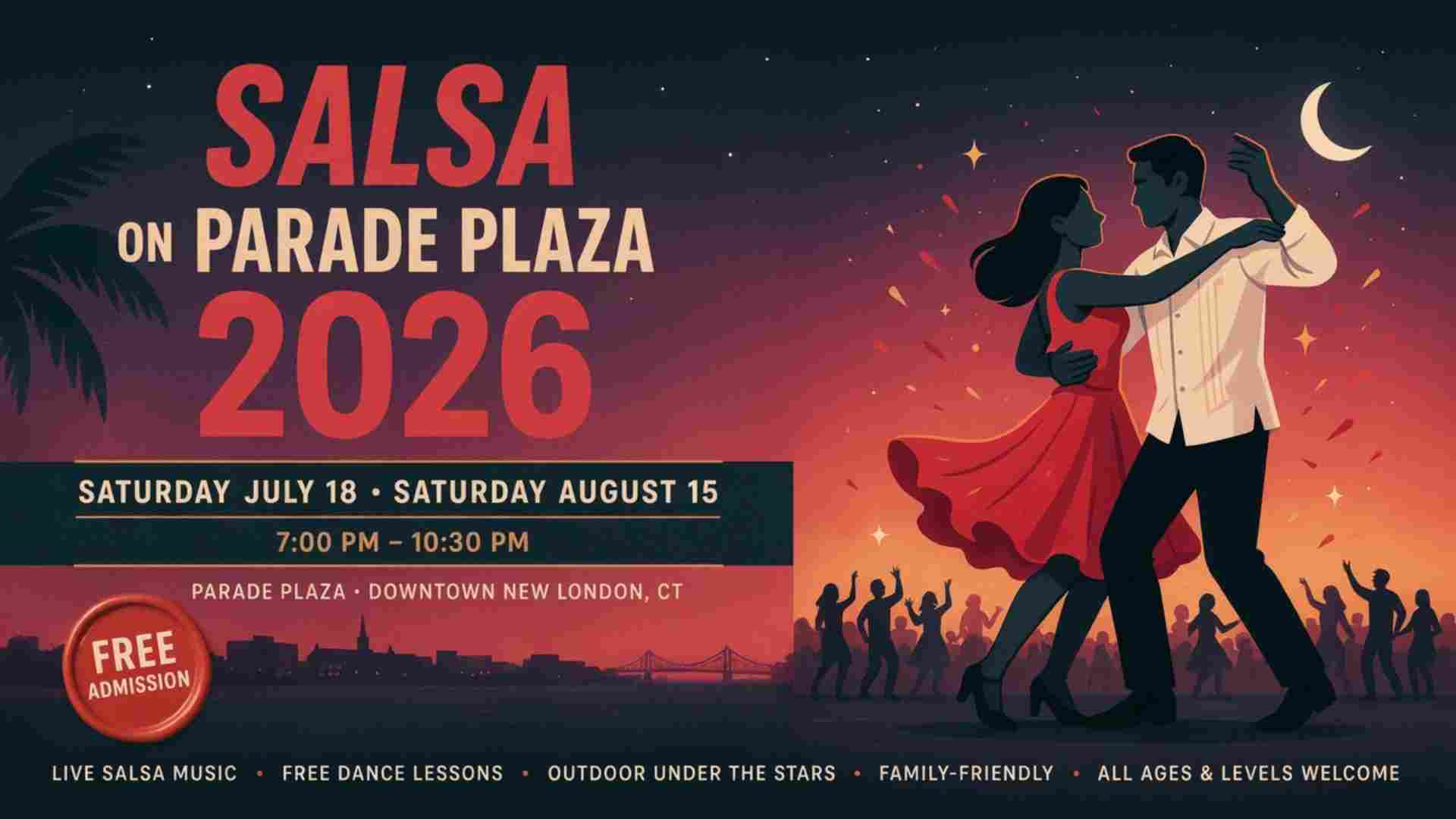 Salsa on Parade Plaza July 18 August 15 7pm to 1030pm Downtown New London Free Admission Live Salsa Music Free Dance Lessons