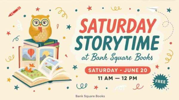 Saturday Storytime at Bank Square Books Saturday June 20 11am to 12pm Free