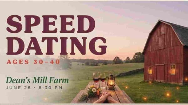 Speed Dating Ages 30s-40s at Deans Mill Farm June 26 630 pm