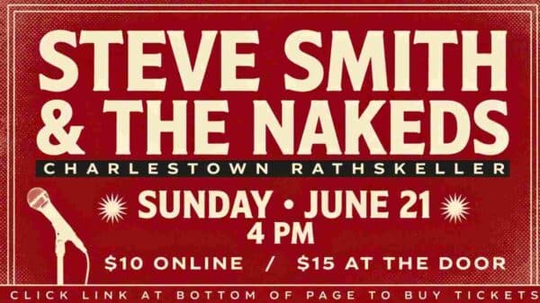 Steve Smith and the Nakeds at the Charlestown Rathskeller Sunday June 21