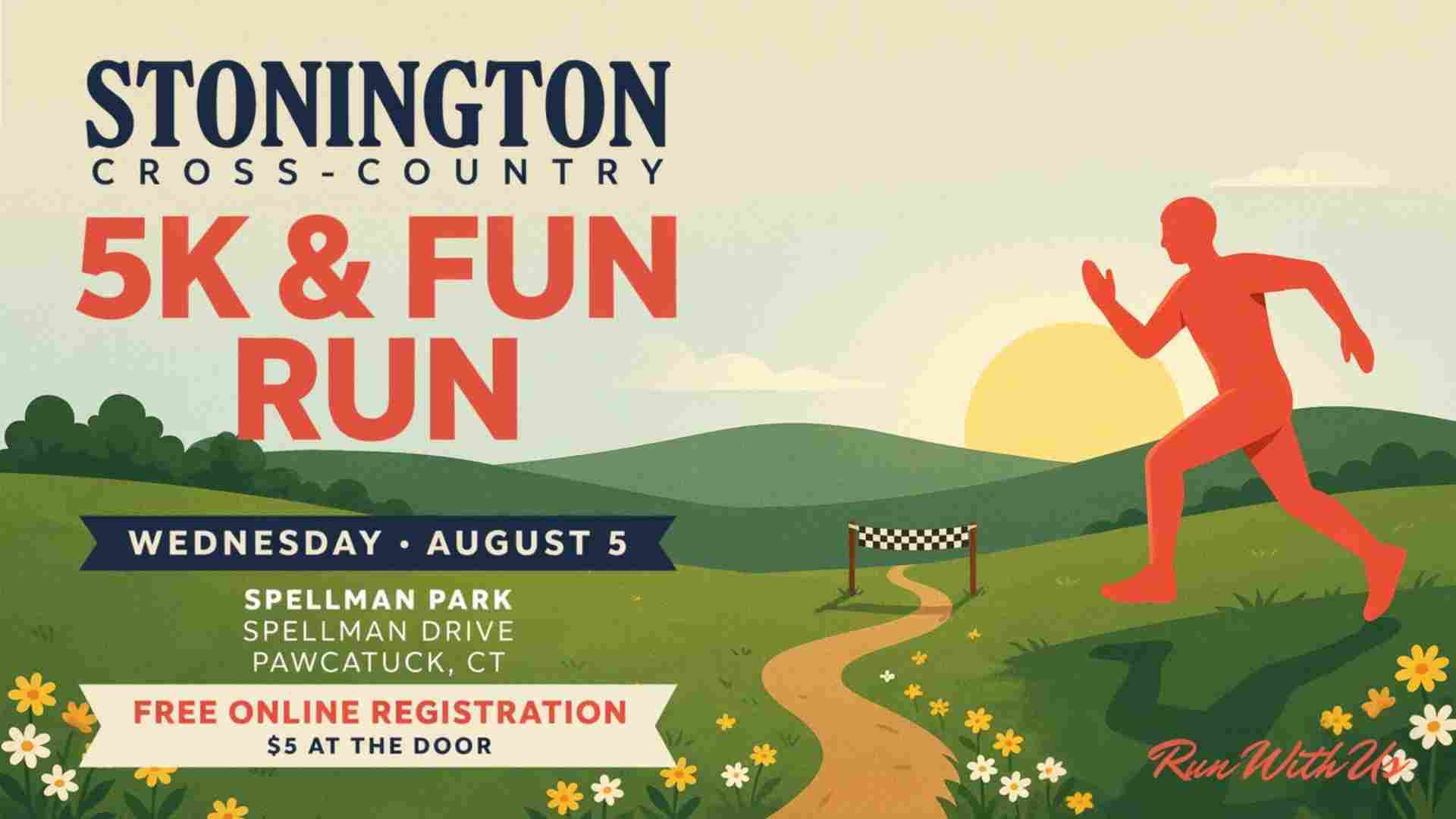 Stonington Cross Country 5k and Fun Run Wednesday August 5 Spellman Park Spellman Drive Pawcatuck 5dollars day of registration free online