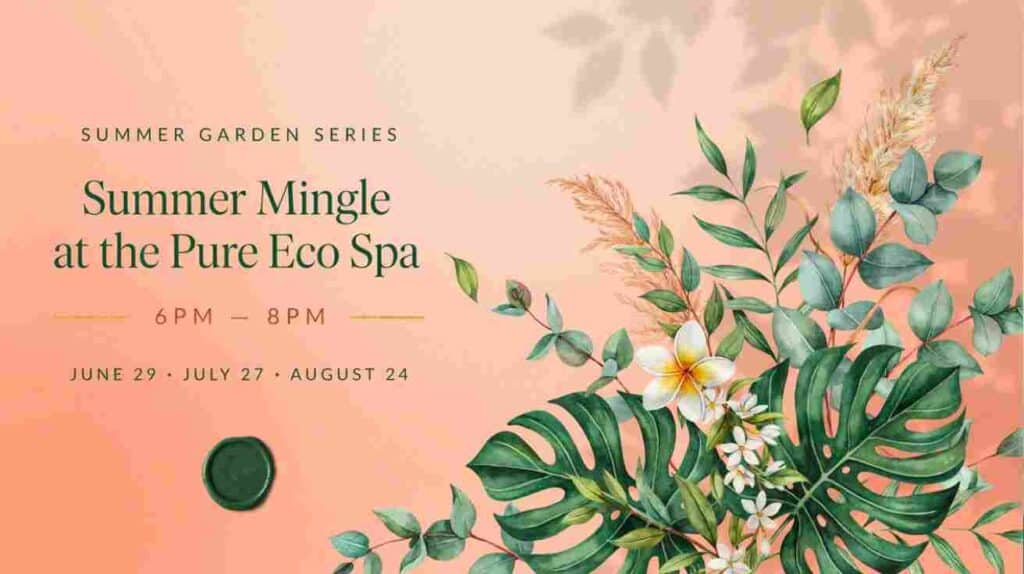 Summer Garden Series - Summer Mingle at the Pure Eco Spa 6pm to 8pm