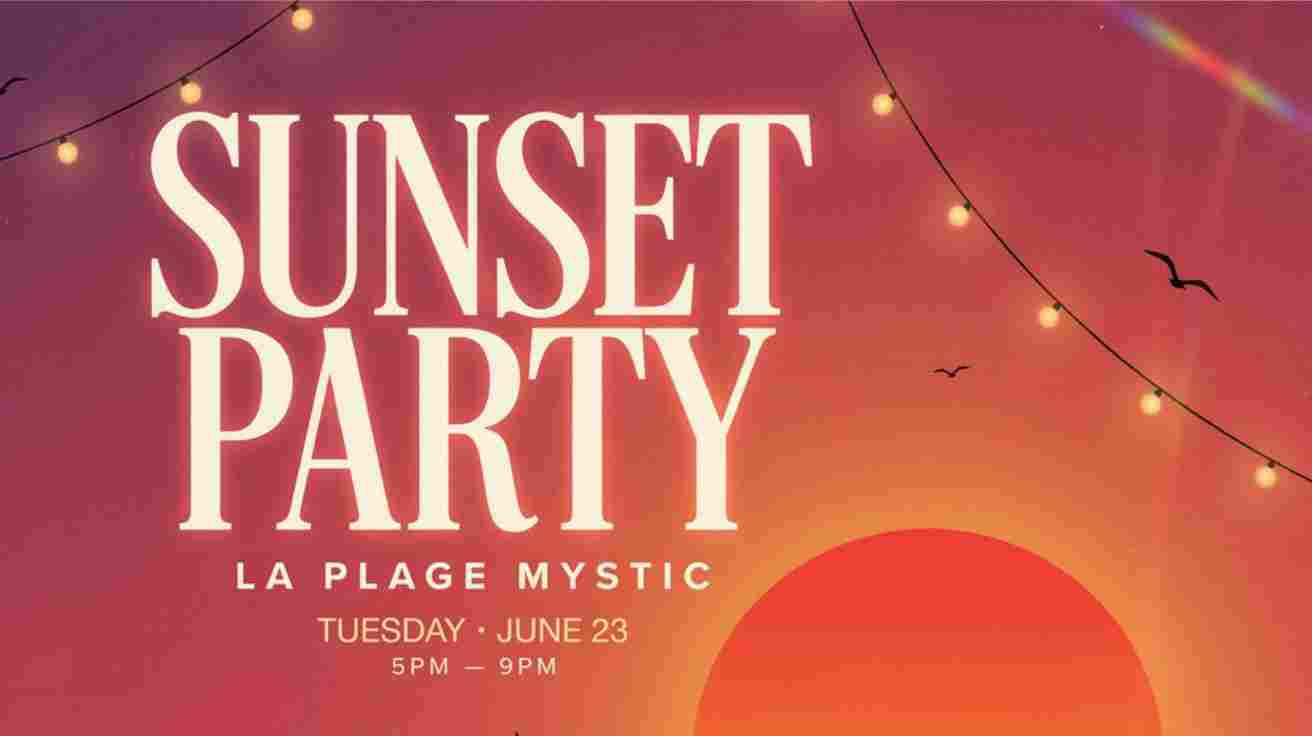 Sunset Party at La Plage Mystic Tuesday June 23 5pm to 9pm
