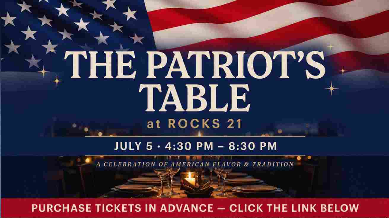 The Patriots Table at Rocks 21 July 5 430pm to 830pm Purchase tickets by clicking the website link at the bottom of this page