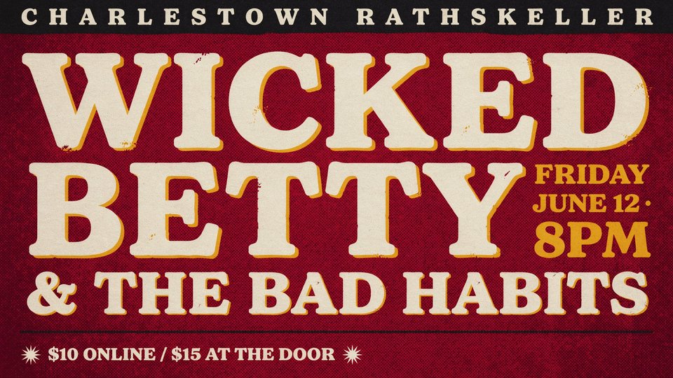 Wicked Betty and The Bad Habits at the Charlestown Rathskeller Friday June 12 8pm