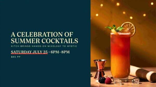 A Celebration of Summer Cocktails at Kitch Brings Hands On Mixology to Mystic Saturday July 25 6pm to 8pm
