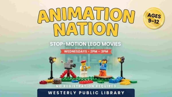 Animation Nation at the Westerly Public Library Wednesdays 2pm - 3pm