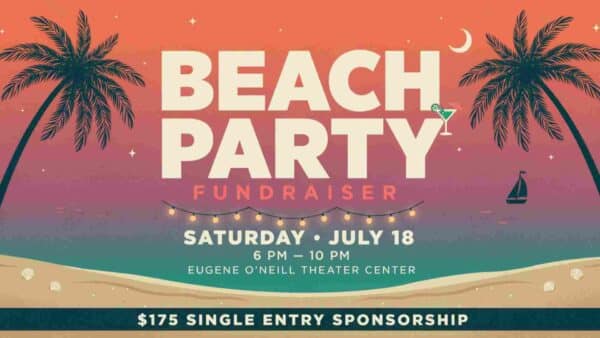 Beach Party Fundraiser at the Eugene ONeill Theater Center Saturday July 18 6pm - 10pm