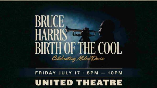 Bruce Harris Birth of Cool Celebrating Miles Davis at the UNITED Theater Friday July 17 8pm - 10pm