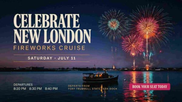 Celebrate New London Fireworks Cruise Saturday July 11