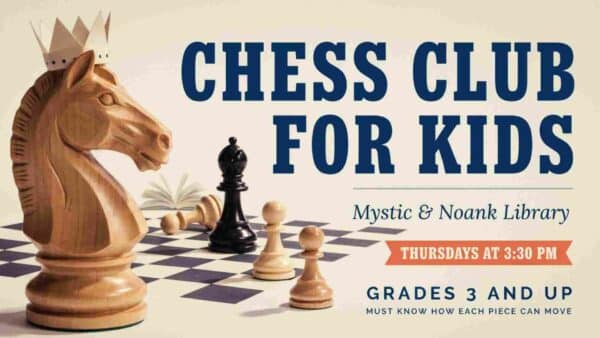 Chess Club for Kids at the Mystic and Noank Library Thursdays at 330 pm