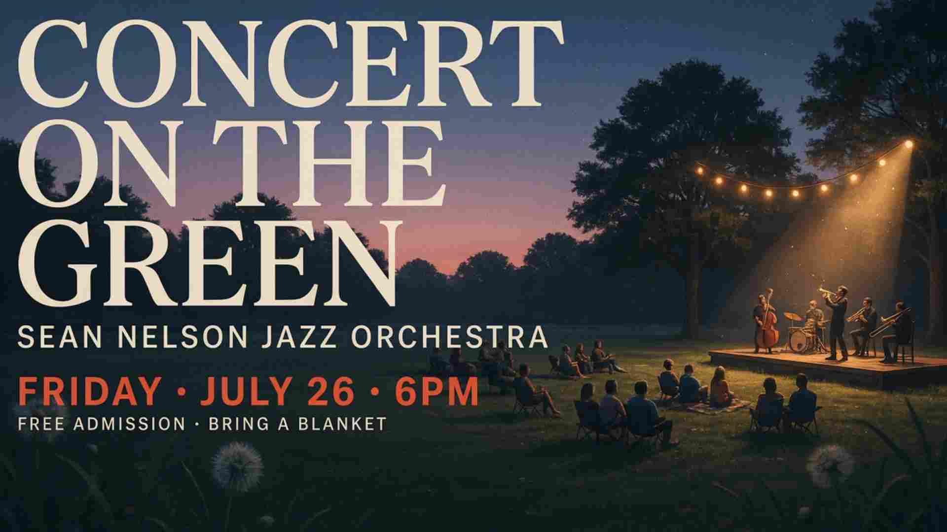 Concert on the Green Sean Nelson Jazz Orchestra Friday July 26 6 pm