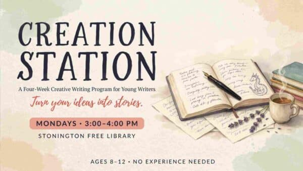 Creation Station at Stonington Free Library Mondays 3pm to 4pm