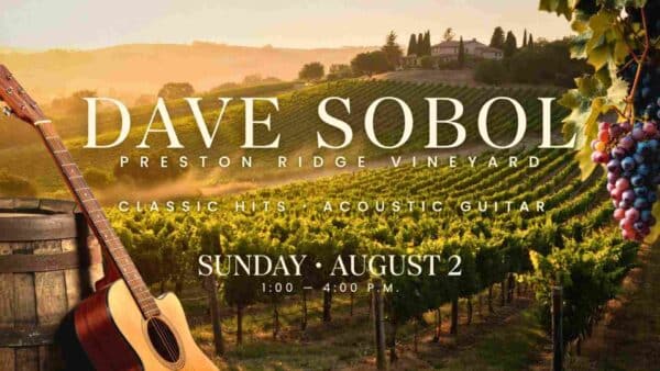 Dave Sobol at Preston Ridge Vineyard Sunday August 2 1pm - 4pm