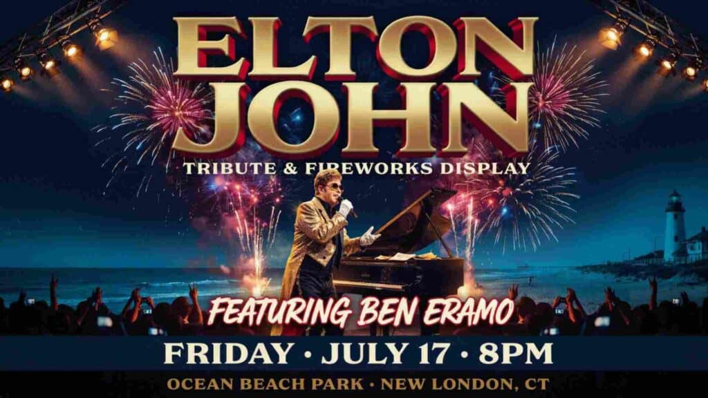 Elton John Tribute and Fireworks Display at Ocean Beach Park New London Friday July 17 8pm