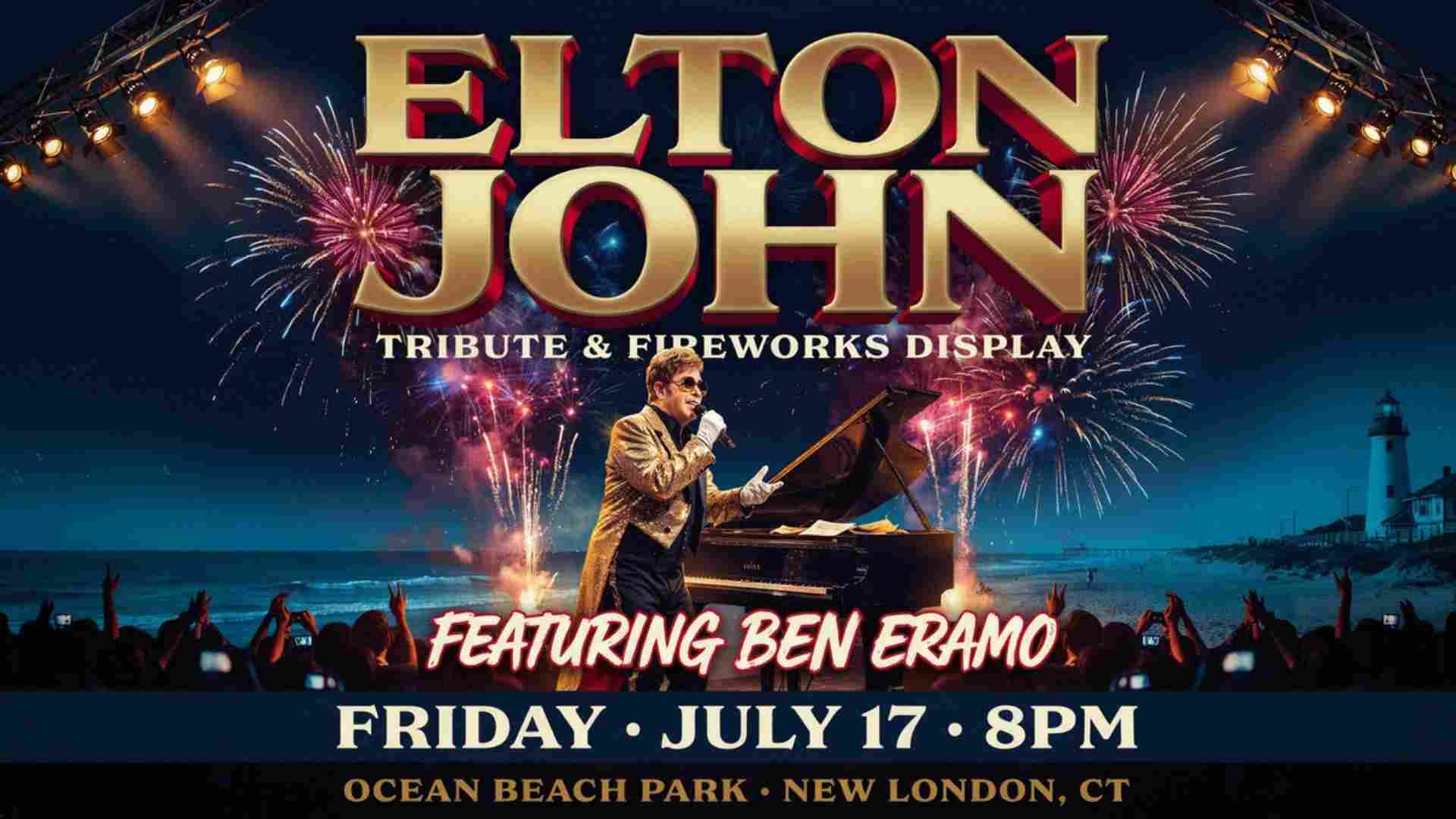 Elton John Tribute and Fireworks Display at Ocean Beach Park New London Friday July 17 8pm