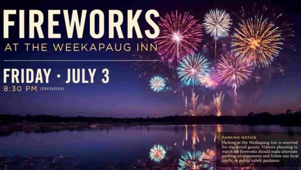 Fireworks at the Weekapaug Inn Friday July 3 at 830 pm tentatively