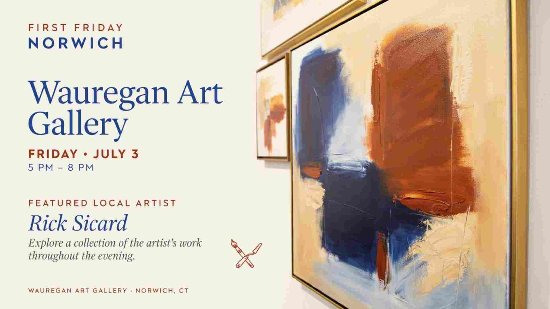 First Friday Norwich Wauregan Art Gallery Friday July 3 5pm to 8pm
