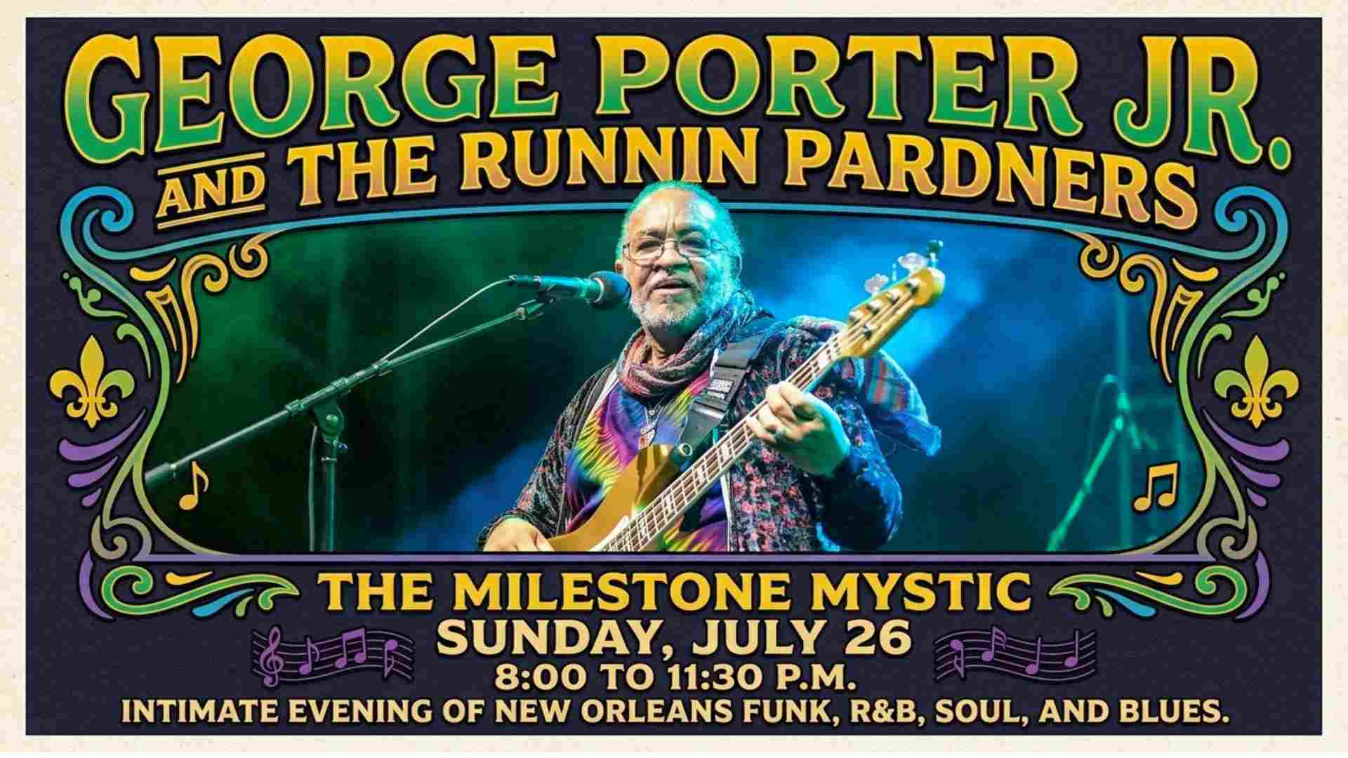 George Porter Jr and the Runnin Pardners at the Milestone Mystic Sundday July 26 8pm to 1130 pm