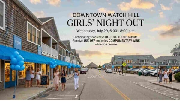 Girls Night Out in Downtown Watch Hill Wednesday July 29 from 6pm to 8pm