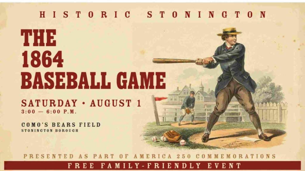 Historic Stonington Presents the 1864 Baseball Game on Saturday August 1 3pm - 6pm
