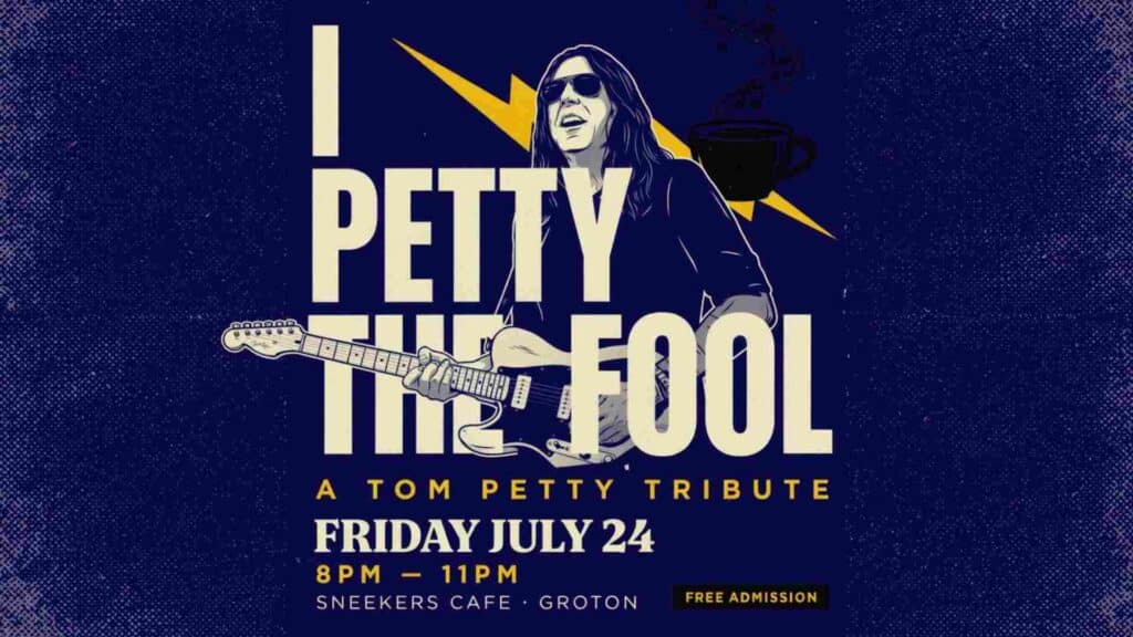 I Petty the Fool at Sneekers Cafe Groton - Tom Petty Tribute Band Friday July 24 8pm