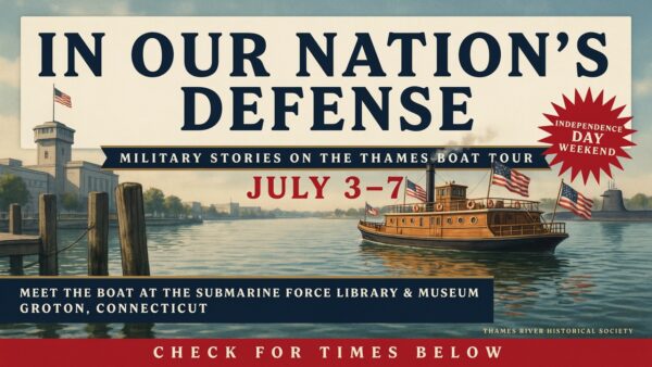 In Our Nation's Defense Military Stories on the Thames Boat Tour Independece Day weekend see times below
