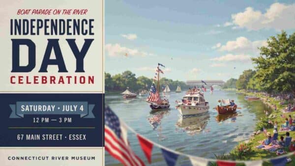 Independence Day Celebration at the Connecticut River Museum July 4 12pm - 3pm