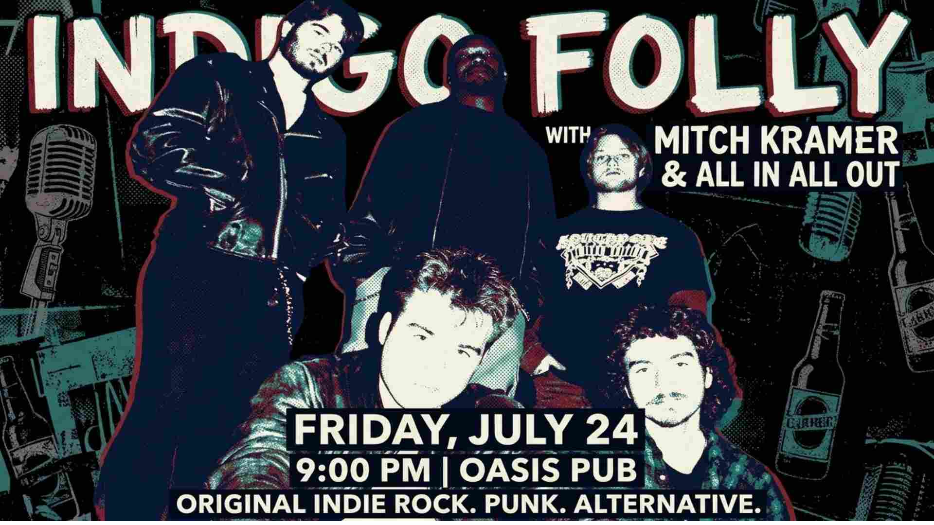 Indigo Folly with Mitch Kramer and All In All Out at Oasis Pub Friday July 24