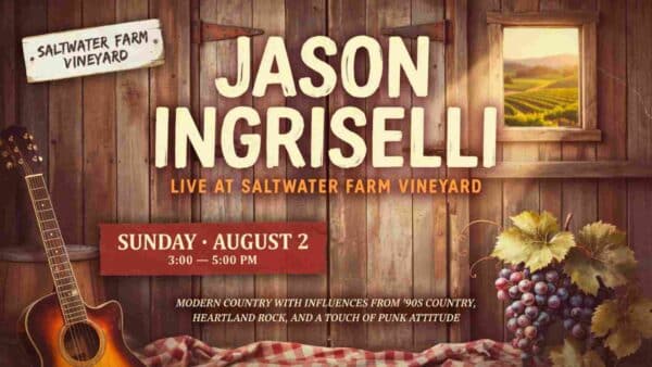 Jason Ingriselli at Saltwater Farm Vineyard Sunday August 2 from 3pm to 5pm