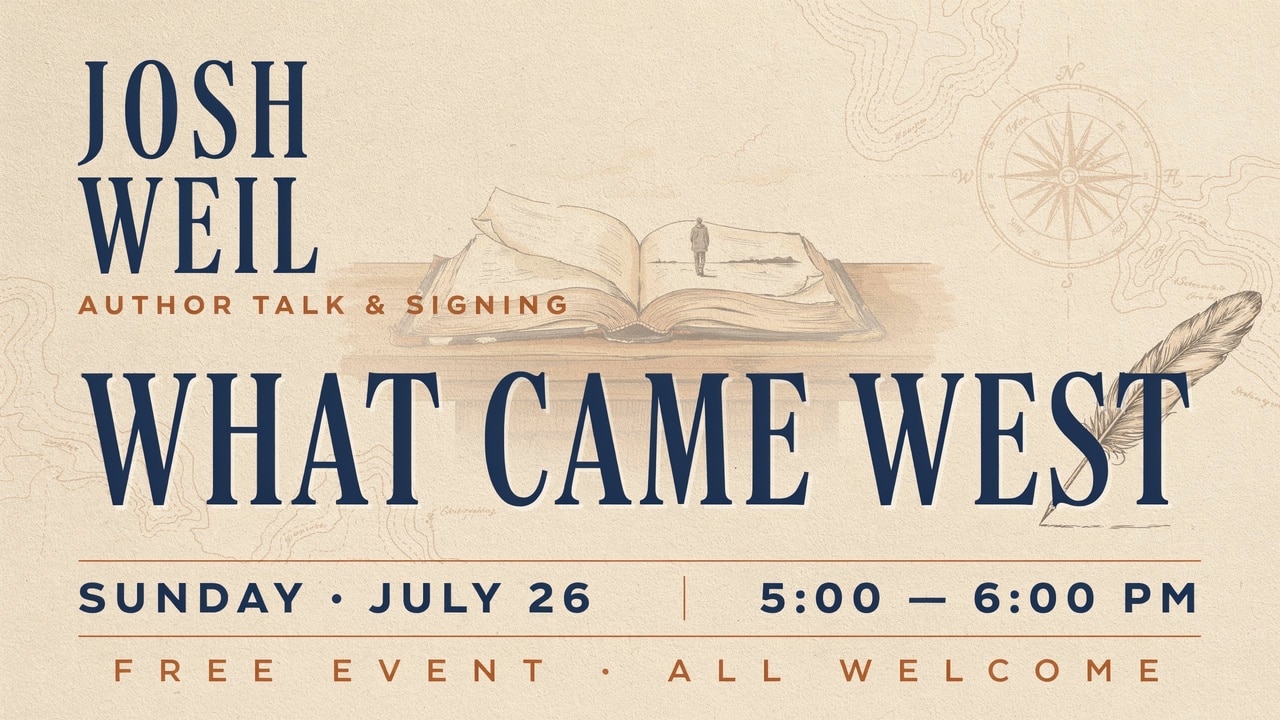 Josh Weil Author Talk and Signing for What Came West Sunday July 26 5pm - 6pm