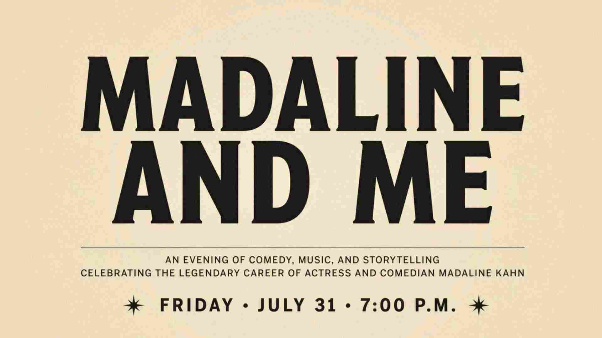 KAHN ARTIST Madeline and Me Friday July 31 at 7pm