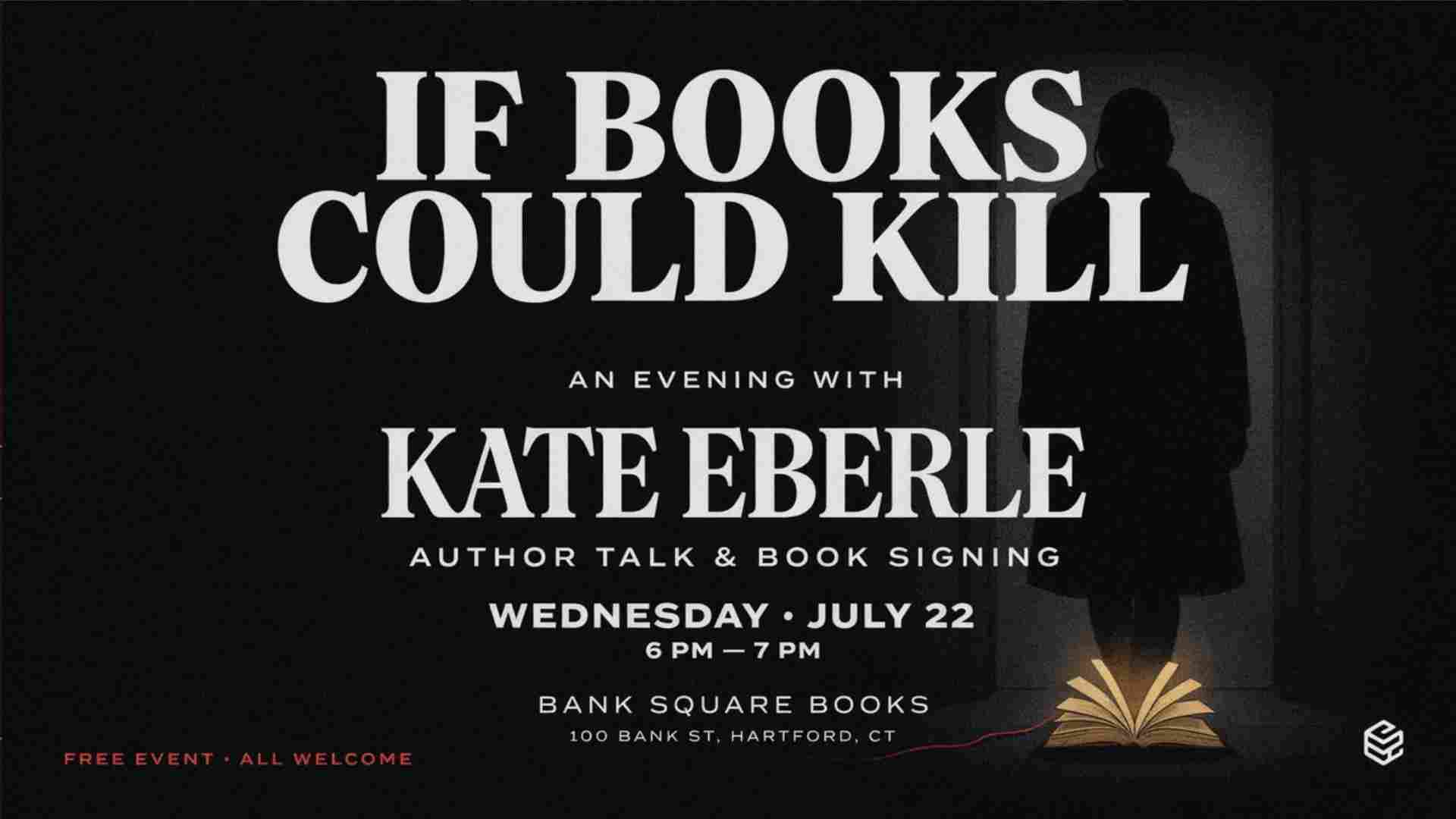 Kate Eberle If Books Could Kill Author Talk and Signing Wednesday July 22 6pm to 7pm
