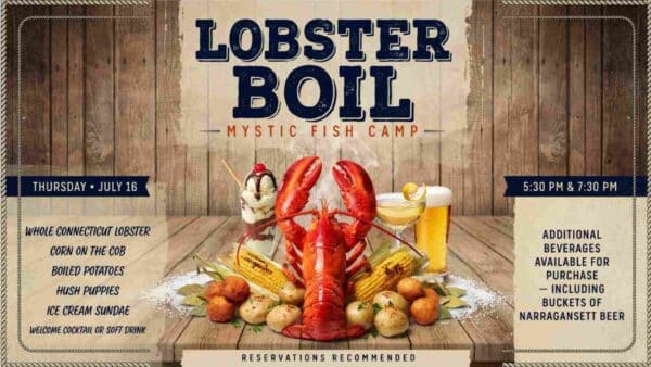 Lobster Boil at Mystic Fish Camp Thursday July 16 at 530 pm and 730 pm