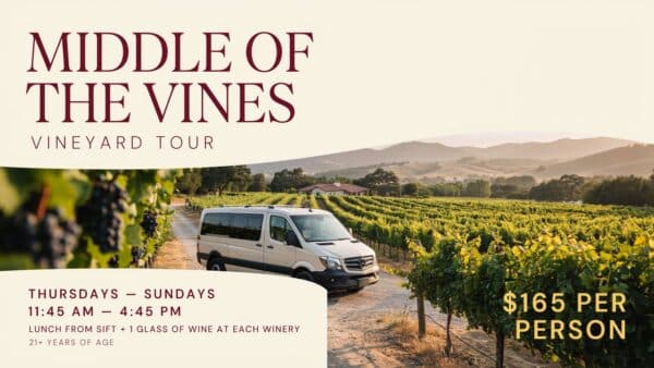 Middle of the Vines Vineyard Tour Thursdays through Sundays 1145 am - 445 pm
