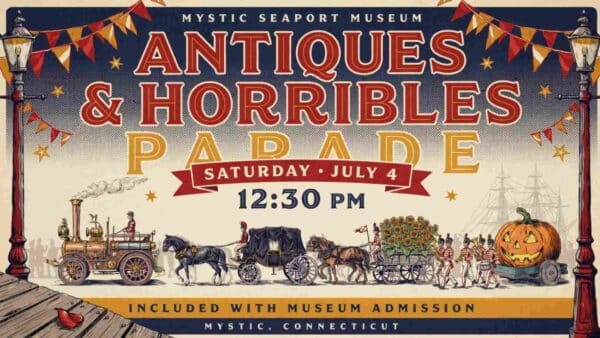 Mystic Seaport Museum July 4 Antiques and Horribles Parade Saturday July 4 1230 pm included with admission