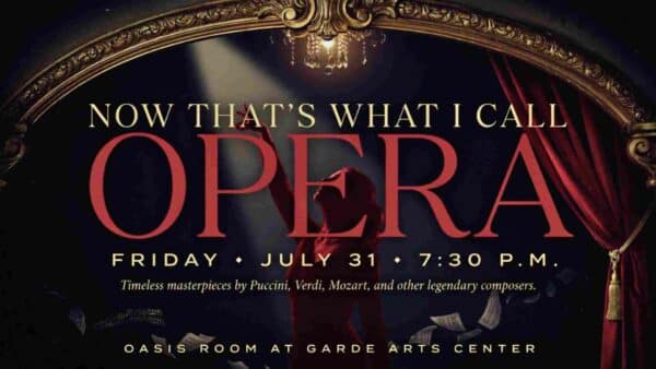 NOW Thats What I Call Opera Friday July 31 at 730 pm