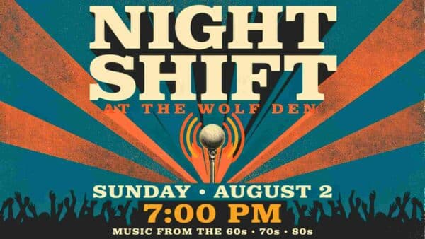 Nightshift at the Wolf Den Sunday August 2 at 7pm