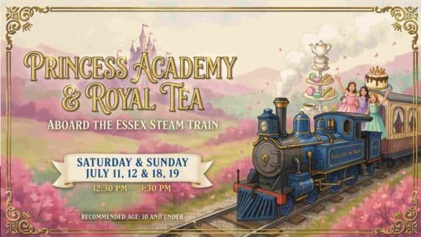 Princess Academy and Royal Tea at Essex Steam Train Satuday and Sunday July 11 12 and 18 19 at 1230pm