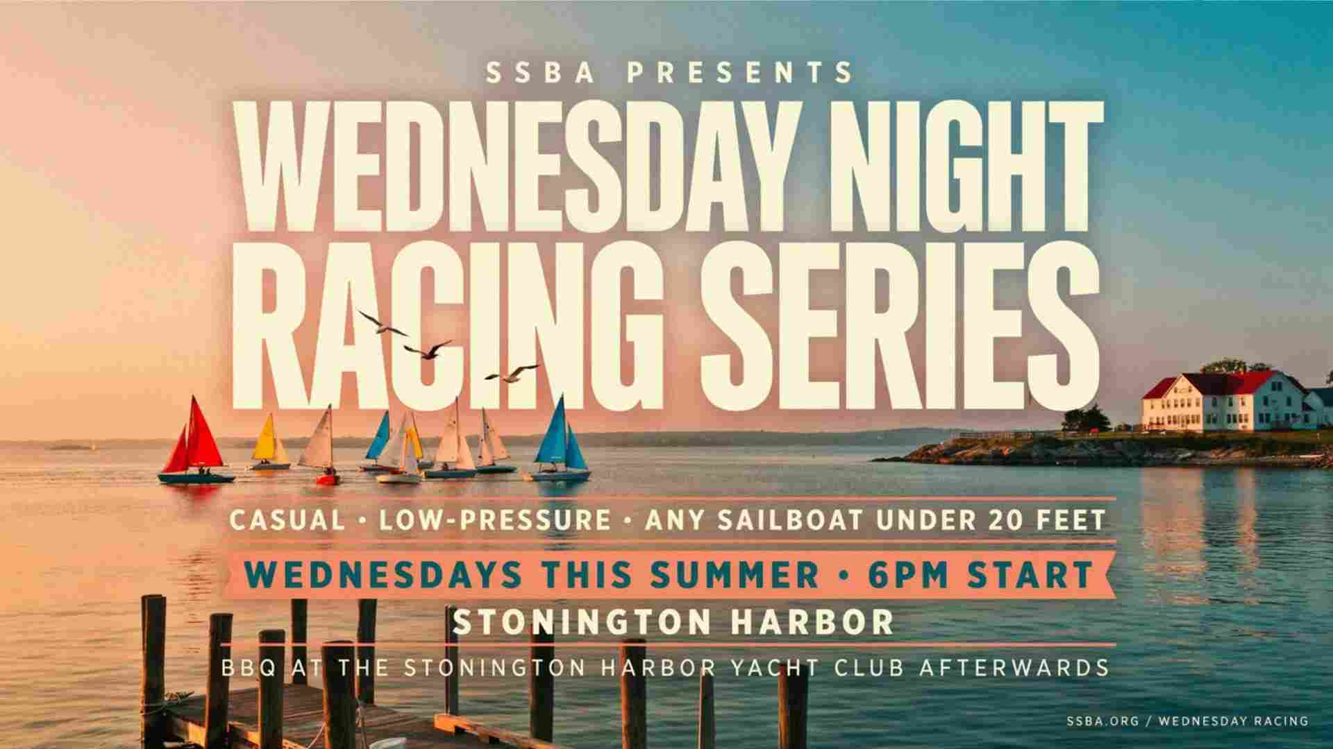 SSBA Presents Wednesday Night Racing Series Wednesdays this summer at 6pm in the Stonington Harbor