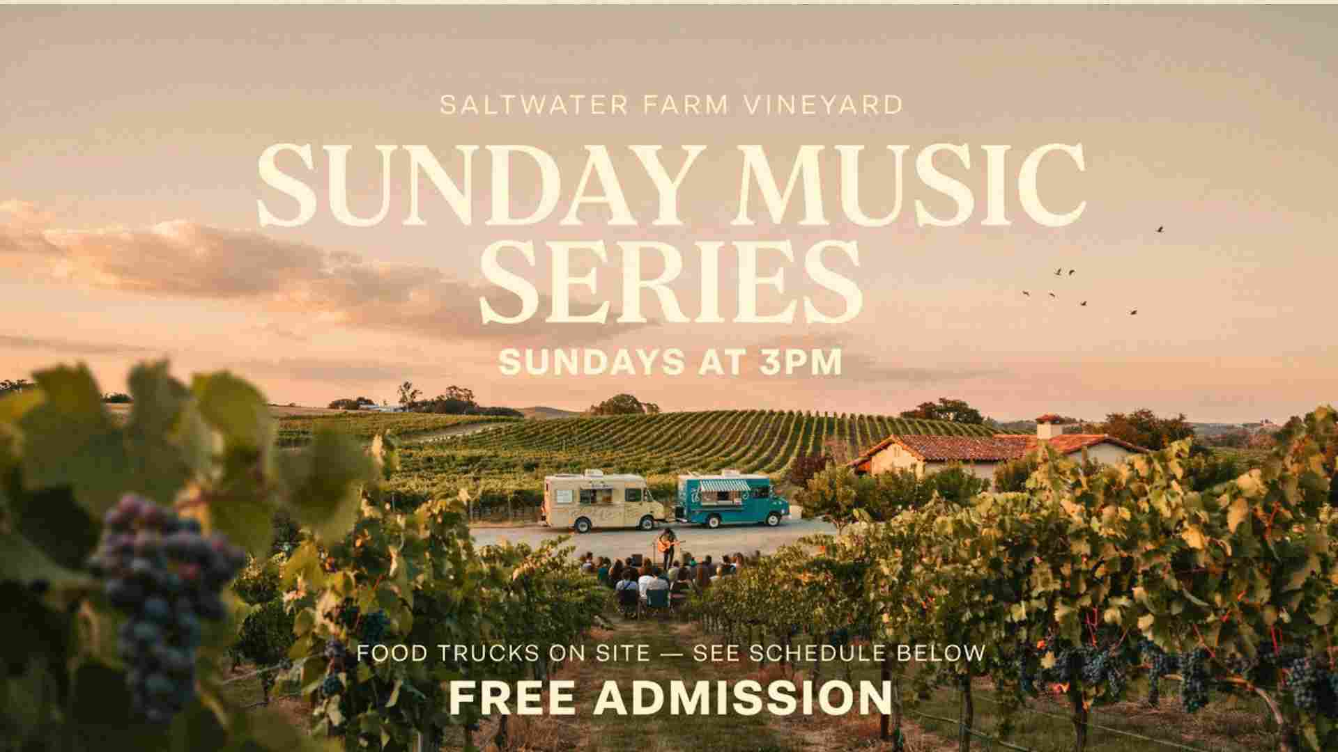 Saltwater Farm Vineyard Sunday Music Series Sundays at 3 pm Food Trucks on site see schedule below
