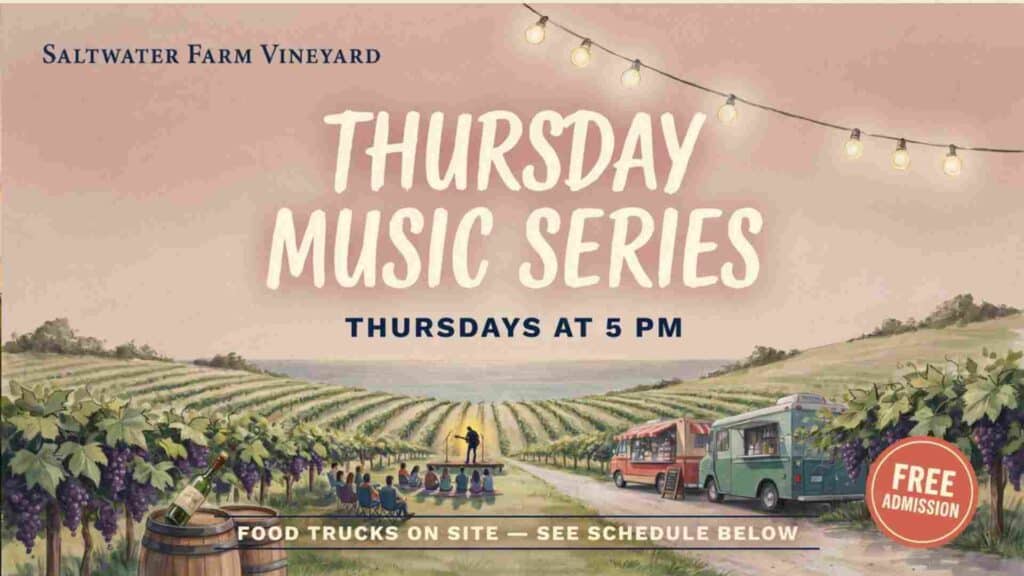 Saltwater Farm Vineyard Thursday Music Series Thursdays at 5 pm Food Trucks on site see schedule below